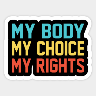 My Body My Choice My Rights Women’s Pro-Choice Reproductive Sticker